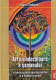 August Thalhamer - Arta vindecatoare a samanului. In lumina psihoterapiei