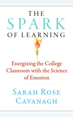 The Spark of Learning: Energizing the College Classroom with the Science of Emotion foto