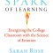 The Spark of Learning: Energizing the College Classroom with the Science of Emotion