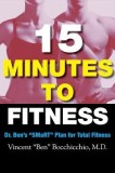 15 Minutes to Fitness: Dr. Ben&#039;s Smart Plan for Diet and Total Health