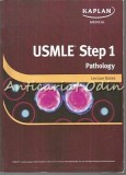 Cumpara ieftin USMLE Step 1 Pathology: Henry Sanchez &amp; John Barone, Kaplan Medical, 2013, Engleza, Medicina, 298 Pagini