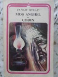 Mos Anghel - Panait Istrati, Editura Minerva 1984, Roman, Coperta Necartonata