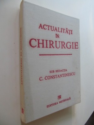 Actualitati in chirurgie - C. Constantinescu foto