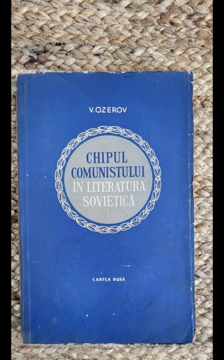 V. OZEROV - CHIPUL COMUNISTULUI IN LITERATURA SOVIETICA