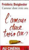 L'amour dure trois ans - Frederic Beigbeder