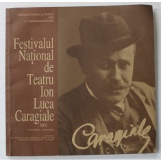 FESTIVALUL NATIONAL DE TEATRU ION LUCA CARAGIALE , CAIET DE PREZENTARE , 2001