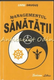 Managementul Sanatatii - Liviu Drugus, Sedcom Libris, 2002, 513 pagini, Medicina