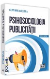 Psihosociologia publicitatii - Septimiu Chelcea - Editura Universul Juridic