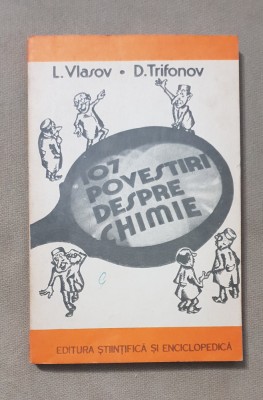 107 POVESTIRI DESPRE CHIMIE - L. Vlasov, D. Trifonov foto