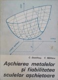 ASCHIEREA METALELOR SI FIABILITATEA SCULELOR ASCHIETOARE-C. DUMITRAS, C. MILITARU