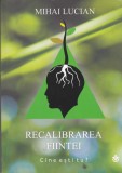 AS - MIHAI LUCIAN - RECALIBRAREA FIINTEI, CINE ESTI TU?
