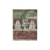 Who Was Changed and Who Was Dead
