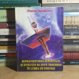 PIERRE CORNILLIER - SUPRAVIETUIREA SUFLETULUI SI EVOLUTIA SA DUPA TRECEREA IN LUMEA DE DINCOLO *