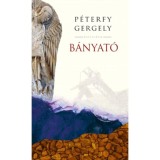 B&aacute;nyat&oacute; - 2. kiad&aacute;s - P&eacute;terfy Gergely