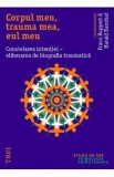 Corpul meu, trauma mea, eul meu. Constelarea intentiei - Franz Ruppert, Harald Banzhaf