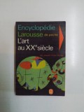ENCYCLOPEDIE LAROUSSE DE POCHE. L&#039;ART AU XXe SIECLE par JOSEPH-EMILE MULLER 1967
