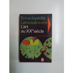 ENCYCLOPEDIE LAROUSSE DE POCHE. L&#039;ART AU XXe SIECLE par JOSEPH-EMILE MULLER 1967