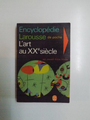 ENCYCLOPEDIE LAROUSSE DE POCHE. L&amp;#039;ART AU XXe SIECLE par JOSEPH-EMILE MULLER 1967 foto