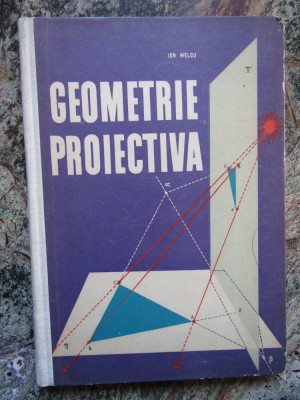 GEOMETRIE PROIECTIVA-ION MELCU foto