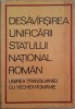 Desavarsirea unificarii statului national roman. Unirea Transilvaniei cu vechea Romanie