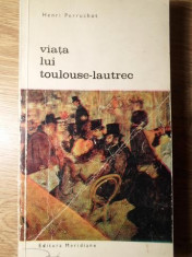 VIATA LUI TOULOUSE-LAUTREC - HENRI PERRUCHOT foto