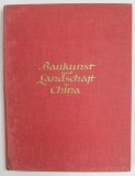 Cartea BAUKUNST UND LANDSCHAFT IN CHINA de Ernst Boerschmann, Colectia Orbis Terrarum, Anul 1923, Cartonata, 288 Pagini Ilustrate