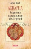 Cumpara ieftin Agrapha - Fragmente Extracanonice - Alfred Resch, Polirom, 2014, 439 pagini, Carte Religioasa