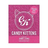 Candy Kittens: Recipes for Sweet Treats from Made In Chelsea&#039;s Jamie Laing | Jamie Laing