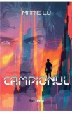 Campionul. Seria Legenda Vol.3 - Marie Lu
