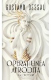 Operatiunea Afrodita - Gustavo Dessal