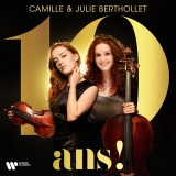 10 Ans! | Camille Berthollet, Julia Berthollet, Warner Classics