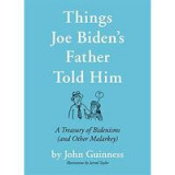 Things Joe Biden&#039;s Father Told Him