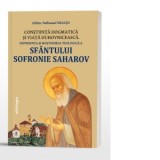 Constiinta dogmatica si viata duhovniceasca: experienta si mostenirea teologica a Sfantului Sofronie Saharov (editia a III-a) - Nathanael Neacsu