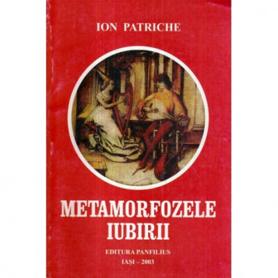 Ion Patriche - Metamorfozele iubirii - 122620 foto