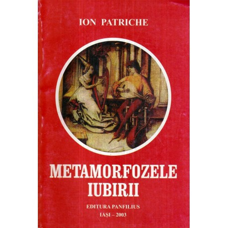 Ion Patriche - Metamorfozele iubirii - 122620