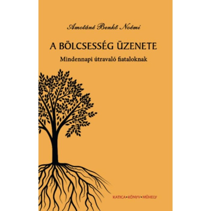 A b&ouml;lcsess&eacute;g &uuml;zenete - Mindennapi &uacute;tmutat&oacute; fiataloknak - Amot&aacute;n&eacute; Benkő No&eacute;mi