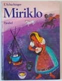 MIRIKLO von E. SCHACHNINGER , CARTE PENTRU COPII IN LIMBA GERMANA , 1975