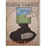Eugene Ionesco - Insinguratul (Editia: 1990)