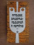 Antologie dialectalo-folclorica a Romaniei volumul 2 (1983, editie cartonata)