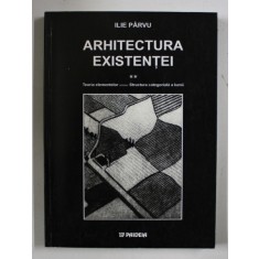 ARHITECTURA EXISTENTEI, VOL II de ILIE PARVU , 2001