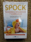 DR. SPOCK - INGRIJIREA SUGARULUI SI A COPILULUI de BENJAMIN SPOCK , 2019 IN TIPLA