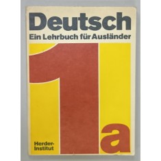 DEUTSCH , EIN LEHRBUCH FUR AUSLANDER , TEIL 1a (1 -20 LEKTION ) 254 ILLUSTRATIONEN , 1984, TEXT IN LIMBA GERMANA