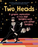 Two Heads: A Graphic Exploration of How Our Brains Work with Other Brains (T)