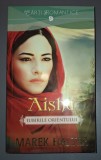 Marek Halter&nbsp;-&nbsp;Aisha (Iubirile Orientului)