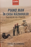 Piano Man in casa razboiului Insemnari din Irak si Afganistan