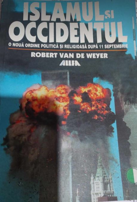 ISLAMUL și OCCIDENTUL - o nouă ordine politică și religioasă după 11 septembrie