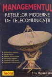 Titu Bajenescu - Managementul retelelor moderne de telecomunicatii