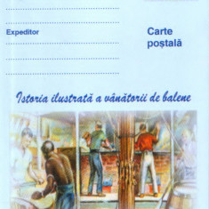 Intreg postal CP necirculat 2002 -Istoria ilustrata a vanatorii de balene