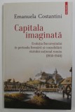 CAPITALA IMAGINATA - EVOLUTIA BUCURESTIULUI IN PERIOADA FORMARII SI CONSOLIDARII STATULUI NATIONAL ROMAN ( 1830 - 1840 ) de EMANUELA CONSTANTINI , 201
