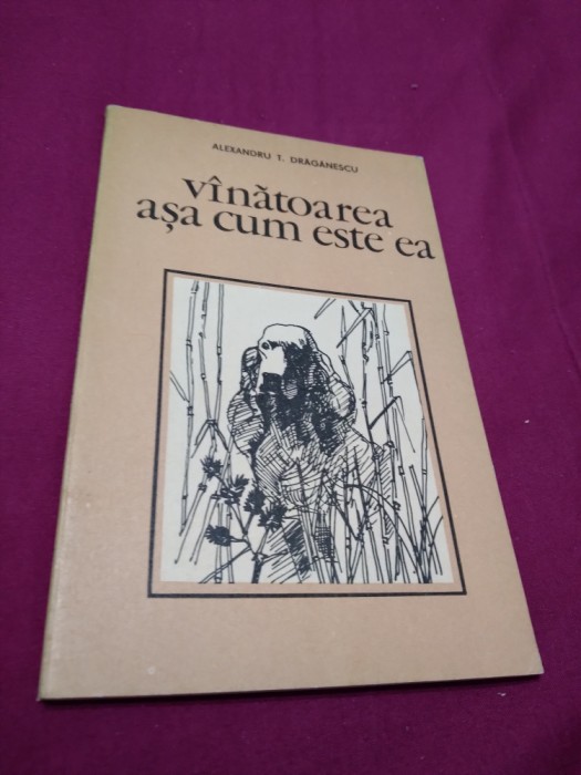 VANATOAREA ASA CUM ESTE EA-ALEXANDRU T DRAGANESCU